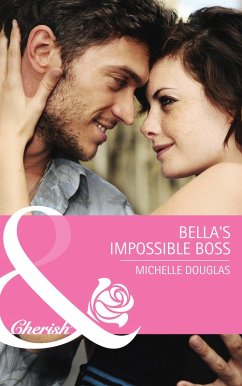 Bella's Impossible Boss (Mills & Boon Cherish) (eBook, ePUB) - Douglas, Michelle