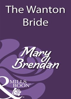 The Wanton Bride (Mills & Boon Historical) (eBook, ePUB) - Brendan, Mary