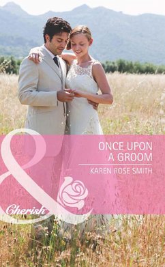 Once Upon A Groom (Mills & Boon Cherish) (Reunion Brides, Book 2) (eBook, ePUB) - Smith, Karen Rose