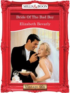 Bride Of The Bad Boy (Mills & Boon Vintage Desire) (eBook, ePUB) - Bevarly, Elizabeth