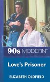 Love's Prisoner (Mills & Boon Vintage 90s Modern) (eBook, ePUB)