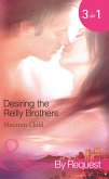 Desiring The Reilly Brothers: The Tempting Mrs Reilly / Whatever Reilly Wants... / The Last Reilly Standing (Mills & Boon Spotlight) (eBook, ePUB)