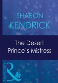 The Desert Prince's Mistress (eBook, ePUB) The Desert Prince's Mistress (eBook, ePUB)
