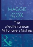 The Mediterranean Millionaire's Mistress (Mills & Boon Modern) (Mistress to a Millionaire, Book 30) (eBook, ePUB)