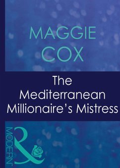 The Mediterranean Millionaire's Mistress (Mills & Boon Modern) (Mistress to a Millionaire, Book 30) (eBook, ePUB) - Cox, Maggie