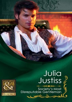 Society's Most Disreputable Gentleman (eBook, ePUB) - Justiss, Julia