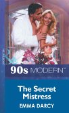 The Secret Mistress (Mills & Boon Vintage 90s Modern) (eBook, ePUB)