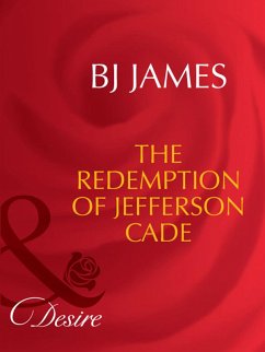 The Redemption Of Jefferson Cade (Mills & Boon Desire) (eBook, ePUB) - James, Bj