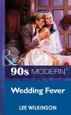Wedding Fever (Mills & Boon Vintage 90s Modern) (eBook, ePUB)