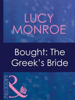 Bought: The Greek's Bride (Mills & Boon Modern) (Mediterranean Brides, Book 1) (eBook, ePUB) - Monroe, Lucy
