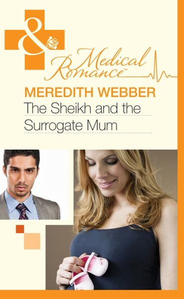 The Sheikh and the Surrogate Mum (Mills & Boon Medical) (eBook, ePUB)