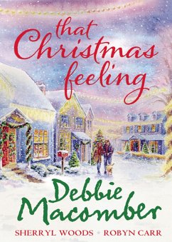 That Christmas Feeling: Silver Bells / The Perfect Holiday / Under the Christmas Tree (eBook, ePUB) - Macomber, Debbie; Woods, Sherryl; Carr, Robyn
