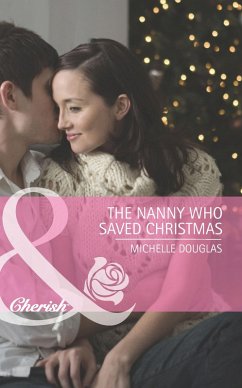 The Nanny Who Saved Christmas (Mills & Boon Cherish) (eBook, ePUB) - Douglas, Michelle
