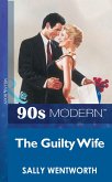 The Guilty Wife (Mills & Boon Vintage 90s Modern) (eBook, ePUB)