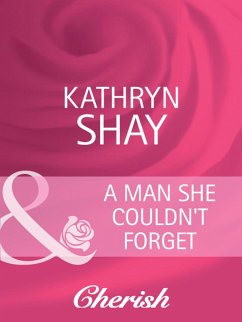 A Man She Couldn't Forget (Mills & Boon Cherish) (eBook, ePUB) - Shay, Kathryn