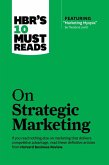HBR's 10 Must Reads on Strategic Marketing (with featured article &quote;Marketing Myopia,&quote; by Theodore Levitt) (eBook, ePUB)