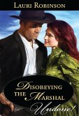 Disobeying The Marshal (eBook, ePUB)