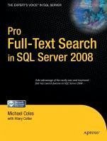 Pro Full-Text Search in SQL Server 2008 (eBook, PDF) - Cotter, Hilary; Coles, Michael