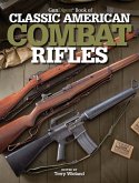 Gun Digest Book of Classic American Combat Rifles (eBook, ePUB)