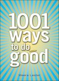 1001 Ways to Do Good (eBook, ePUB)