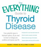 The Everything Guide to Thyroid Disease (eBook, ePUB)