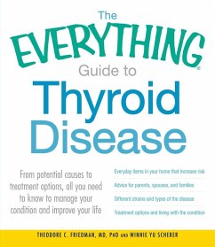 The Everything Guide to Thyroid Disease (eBook, ePUB) - Friedman, Theodore C