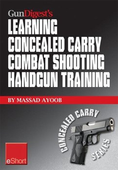 Cover Gun Digest's Learning Combat Shooting Concealed Carry Handgun Training eShort (eBook, ePUB)