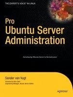 Pro Ubuntu Server Administration (eBook, PDF) - Vugt, Sander Van