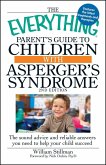 The Everything Parent's Guide to Children with Asperger's Syndrome (eBook, ePUB)