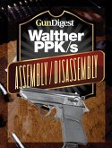 Gun Digest Walther PPK-S Assembly/Disassembly Instructions (eBook, ePUB)