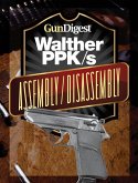 Gun Digest Walther PPK-S Assembly/Disassembly Instructions (eBook, ePUB) Gun Digest Walther PPK-S Assembly/Disassembly Instructions (eBook, ePUB)