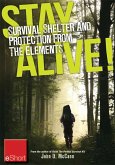 Stay Alive - Survival Shelter and Protection from the Elements eShort (eBook, ePUB)