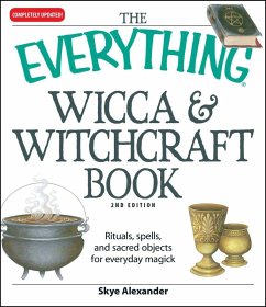 The Everything Wicca and Witchcraft Book (eBook, ePUB) - Alexander, Skye