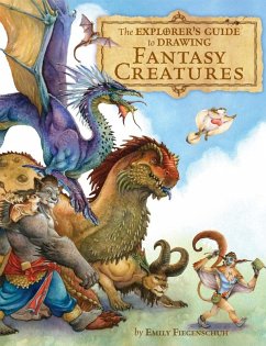 The Explorer's Guide to Drawing Fantasy Creatures (eBook, ePUB) - Fiegenschuh, Emily
