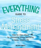 The Everything Guide to Stress Management (eBook, ePUB)