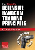 Gun Digest's Defensive Handgun Training Principles Collection eShort (eBook, ePUB)