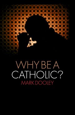 Why Be a Catholic? (eBook, PDF) - Dooley, Mark