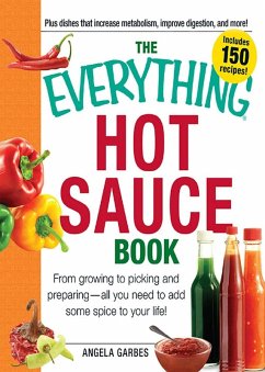 The Everything Hot Sauce Book (eBook, ePUB) - Garbes, Anglea