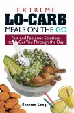 Extreme Lo-Carb Meals On The Go (eBook, ePUB)