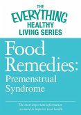 Food Remedies - Pre-Menstrual Syndrome (eBook, ePUB)