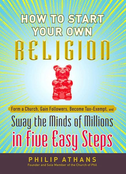 How to Start Your Own Religion (eBook, ePUB) How to Start Your Own Religion (eBook, ePUB)