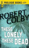 These Lonely, These Dead (eBook, ePUB)