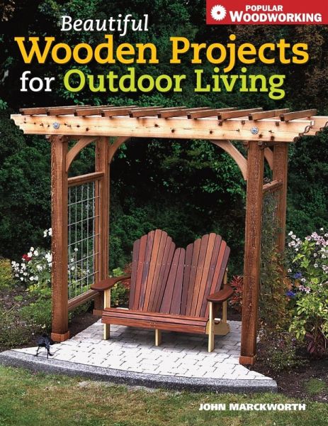 Beautiful Wooden Projects for Outdoor Living (eBook, ePUB)
