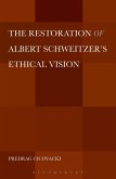 The Restoration of Albert Schweitzer's Ethical Vision (eBook, ePUB)