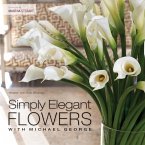 Simply Elegant Flowers With Michael George (eBook, ePUB)