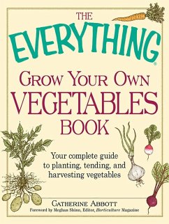 The Everything Grow Your Own Vegetables Book (eBook, ePUB) - Abbott, Catherine