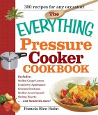 The Everything Pressure Cooker Cookbook (eBook, ePUB)