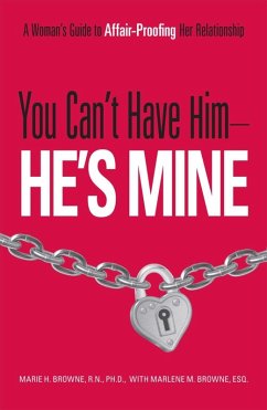 You Can't Have Him, He's Mine (eBook, ePUB) - Browne, Mariel H; Browne, Marlene M.