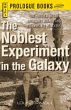 The Noblest Experiment in the Galaxy... - Bild 1
