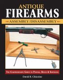 Antique Firearms Assembly/Disassembly (eBook, ePUB) Antique Firearms Assembly/Disassembly (eBook, ePUB)
